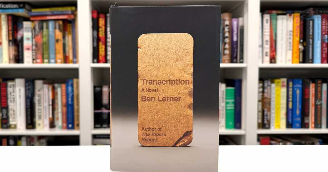 Why ‘Transcription’ by Ben Lerner Is the Next Must-Discuss Novel for Serious Book Clubs