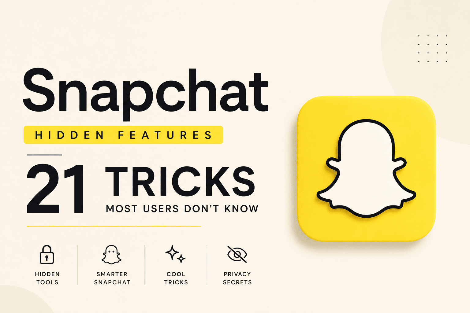 21 Snapchat Hidden Features Most Users Never Discover—And How to Actually Use Them