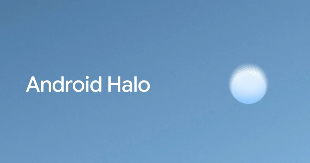 Android Halo Brings Ambient AI That Helps Without Demanding Your Attention