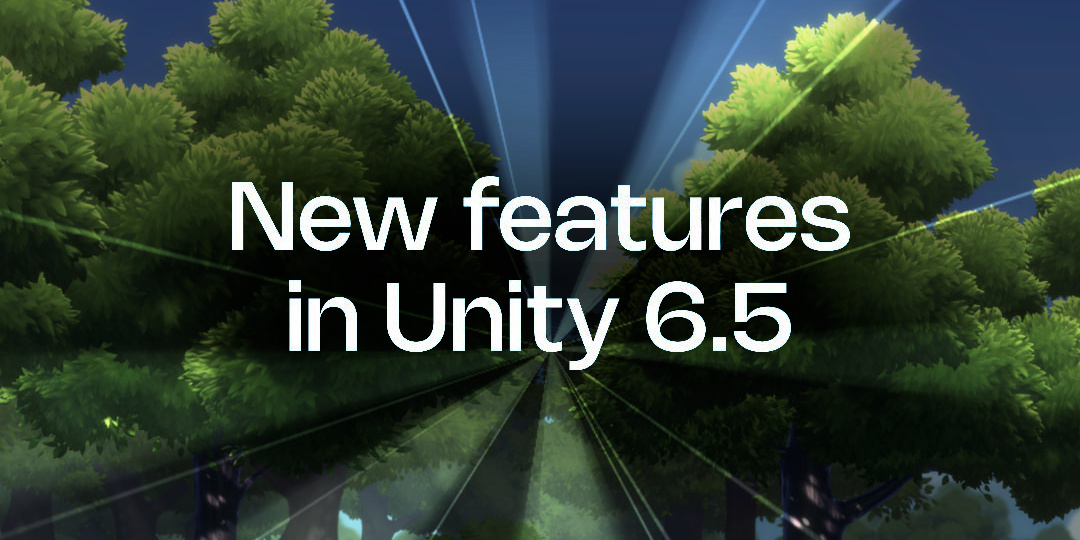 Unity 6.5 Overhauls Rendering: What Artists Must Do Next