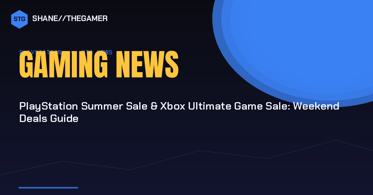 PlayStation and Xbox Summer Sales: Best Digital Game Deals This Week