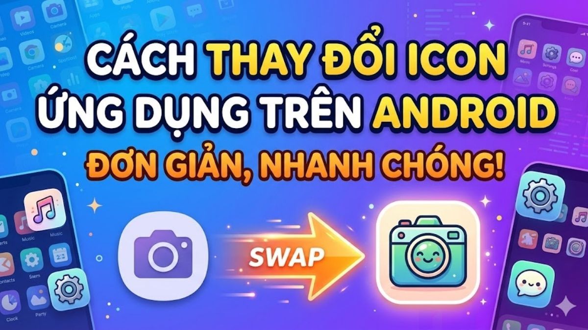 5 cách tùy chỉnh giao diện Android đơn giản mà hiệu quả