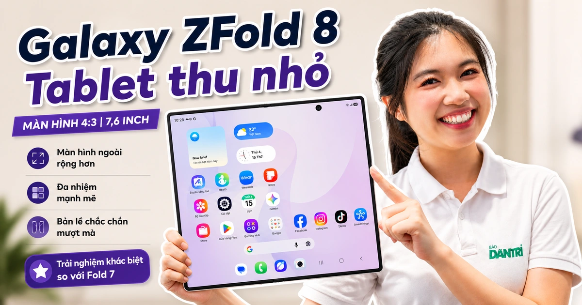 Galaxy Z Fold8: Tỉ lệ vàng giúp điện thoại gập hóa tablet bỏ túi