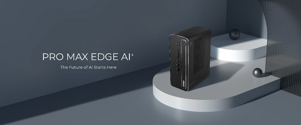 MSI PRO MAX EDGE AI+: Mini PC chạy AI tại chỗ cho mô hình lớn