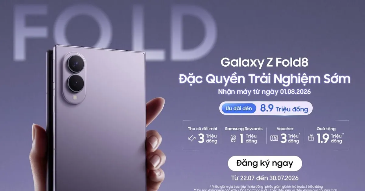 Galaxy Z Fold8 và Z Flip8 ra mắt: nâng cấp lớn, ưu đãi khủng