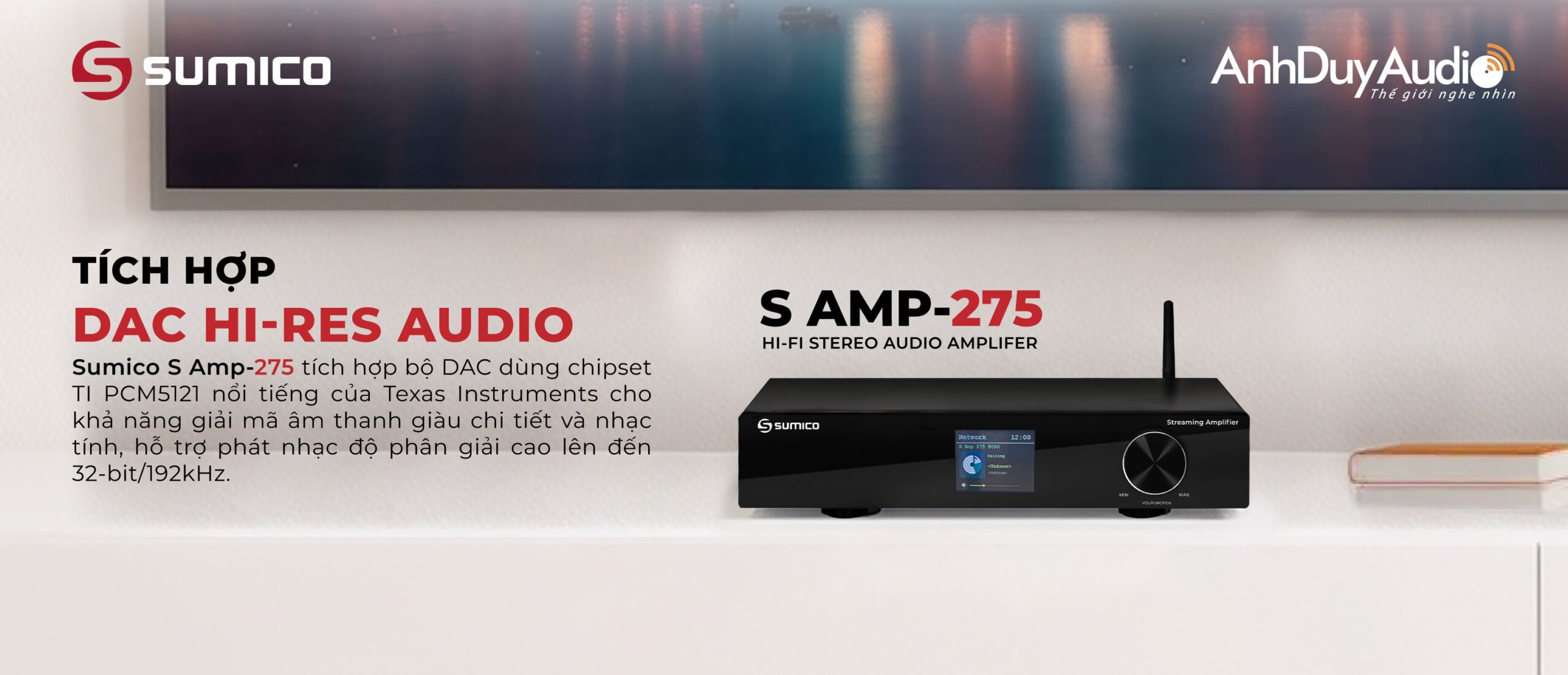 Ampli tích hợp hiện đại cho setup Hi-Fi nhà: Chọn Sumico S Amp 275 hay Marantz PM8006?