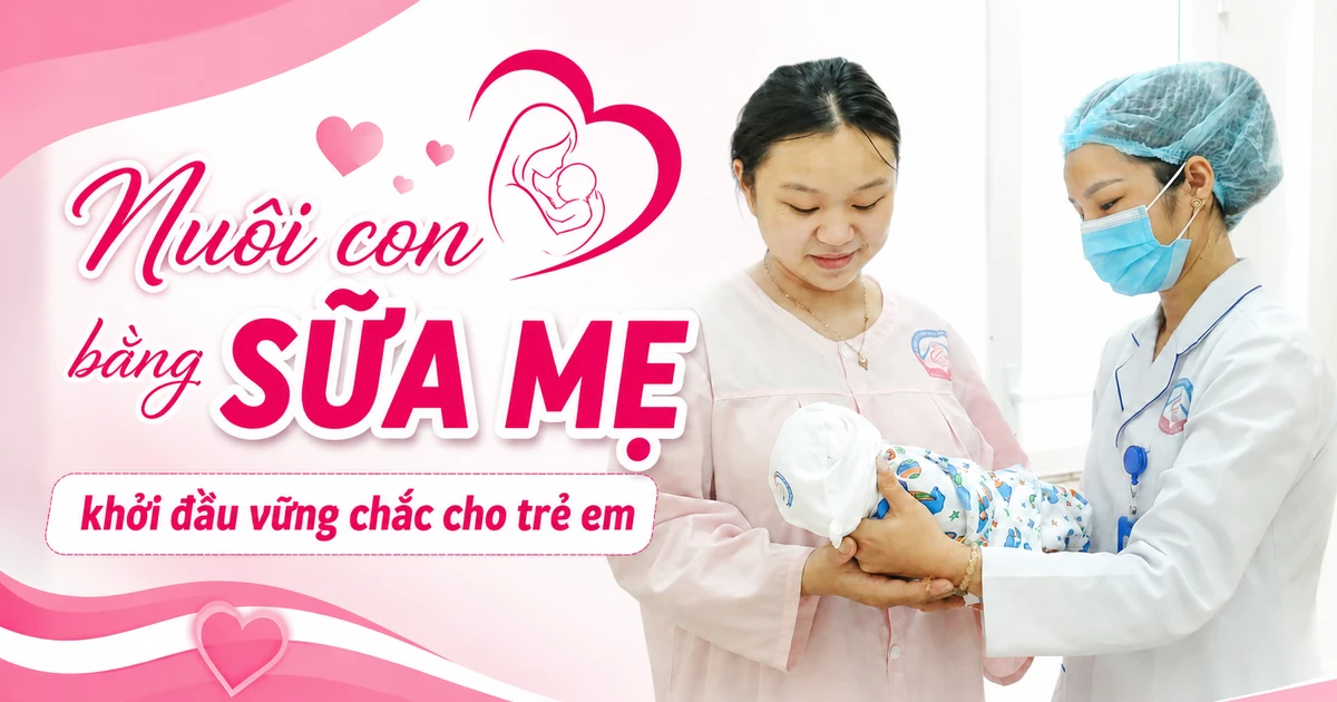 Lợi ích của nuôi con bằng sữa mẹ: Khởi đầu vững chắc cho phát triển toàn diện của trẻ