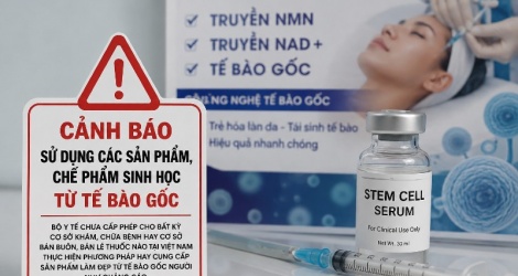 Cảnh báo: Tế bào gốc và truyền NMN NAD+ làm đẹp ngoài vòng cấp phép