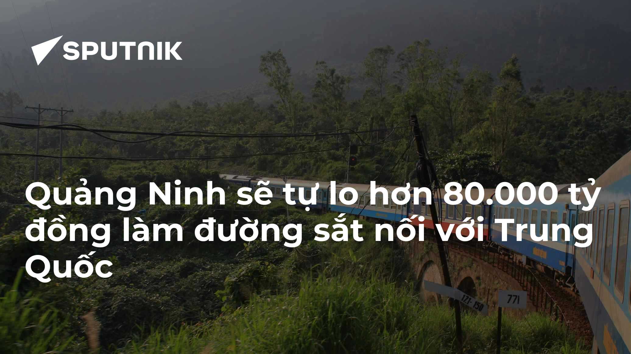 Quảng Ninh tự chi 80.000 tỷ cho đường sắt sang Trung Quốc: canh bạc hạ tầng để bứt phá liên vùng