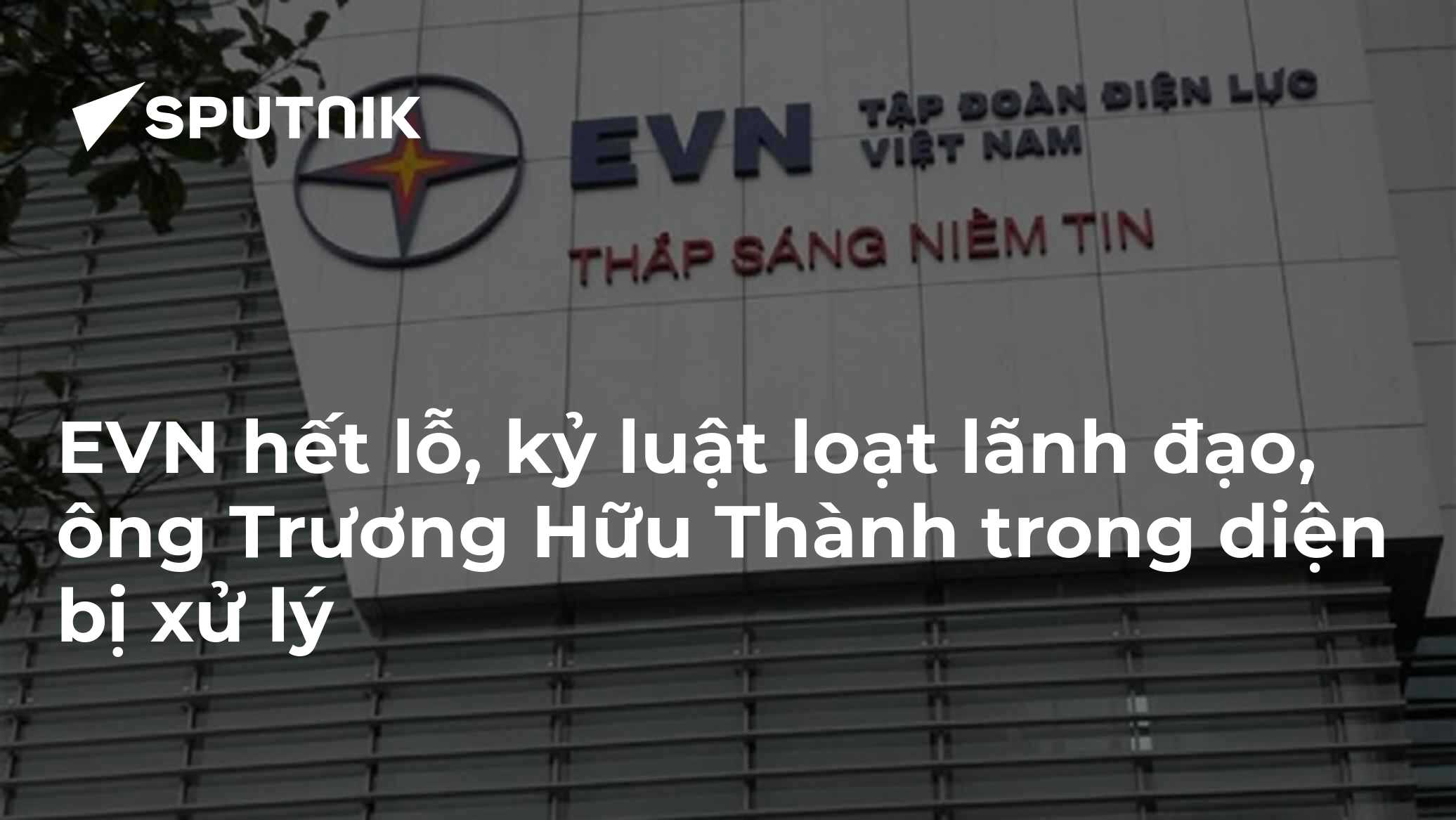 EVN xóa sạch lỗ lũy kế và tham vọng bước vào nhóm Fortune 500
