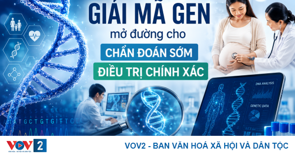 Giải mã gen mở ra cơ hội phát hiện bệnh sớm và điều trị cá nhân hóa