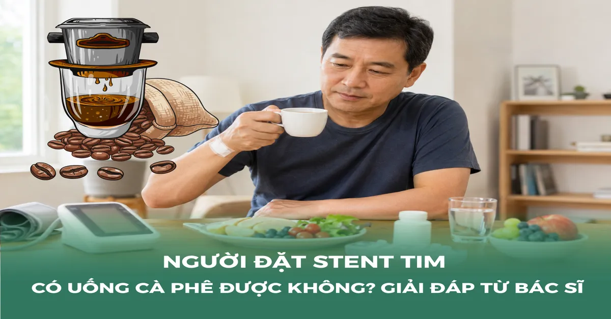 Người bệnh tim có nên uống cà phê? Góc nhìn của bác sĩ