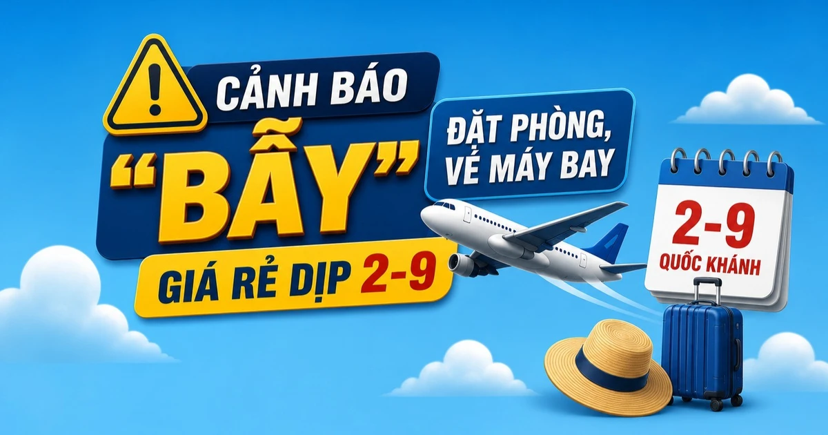 Những chiêu lừa vé máy bay, phòng nghỉ giá rẻ dịp lễ và cách tự bảo vệ