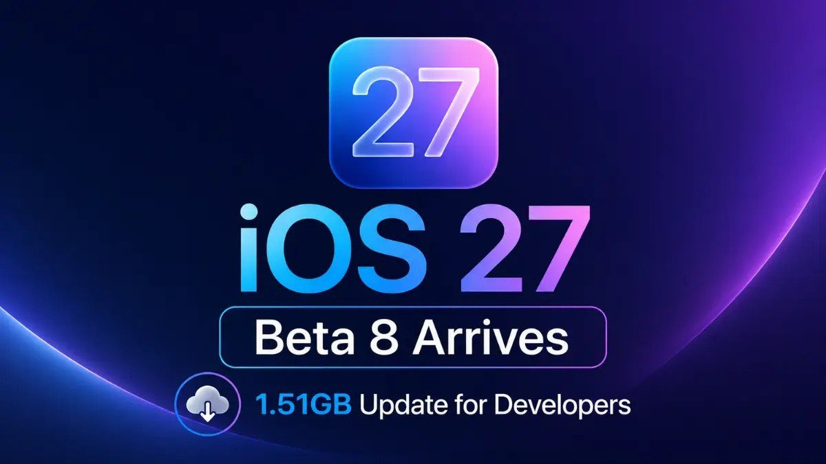 iOS 27 Beta 8: Bản beta “đánh bóng” cuối cùng trước giờ G