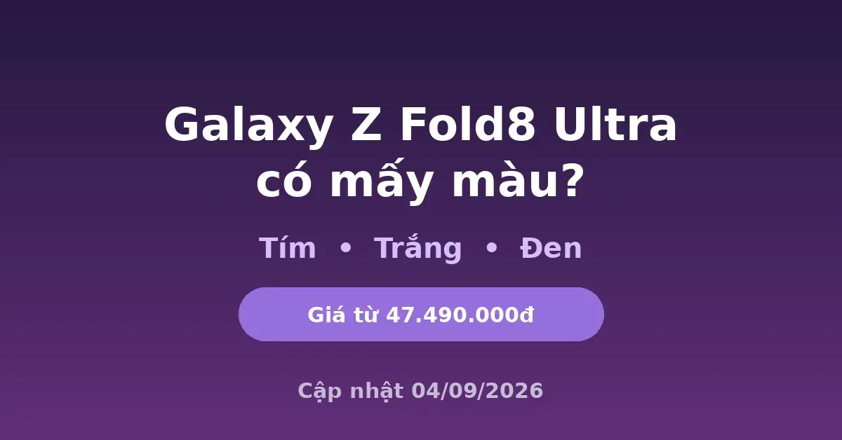 Galaxy Z Fold 8 giảm tới 9 triệu: nên mua ngay không?