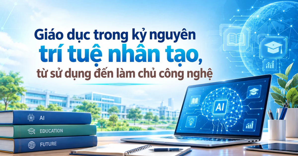 Dạy học sinh sử dụng AI đúng cách: từ công cụ đến tư duy phản biện