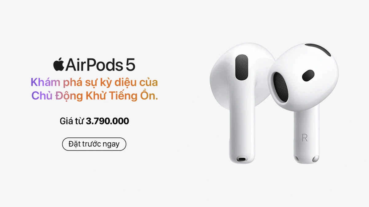 AirPods 5 đặt trước từ 3,79 triệu: Có nên xuống tiền ngay?