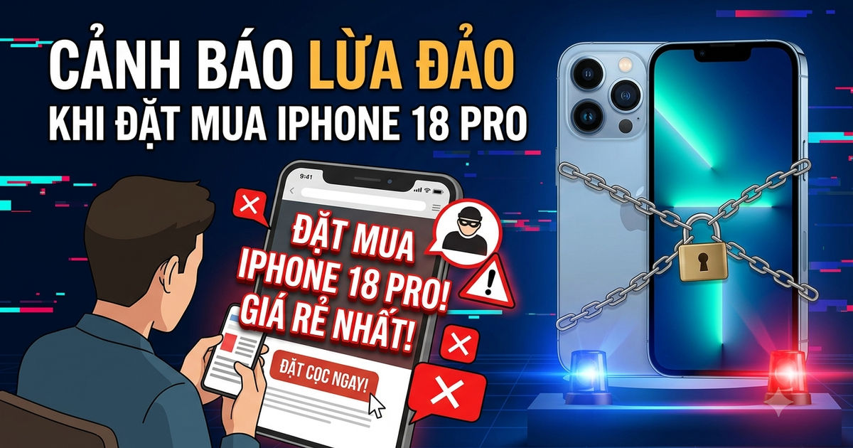 iPhone 18 Pro lập kỷ lục đặt trước: sức mua người Việt bùng nổ và mặt trái lừa đảo online