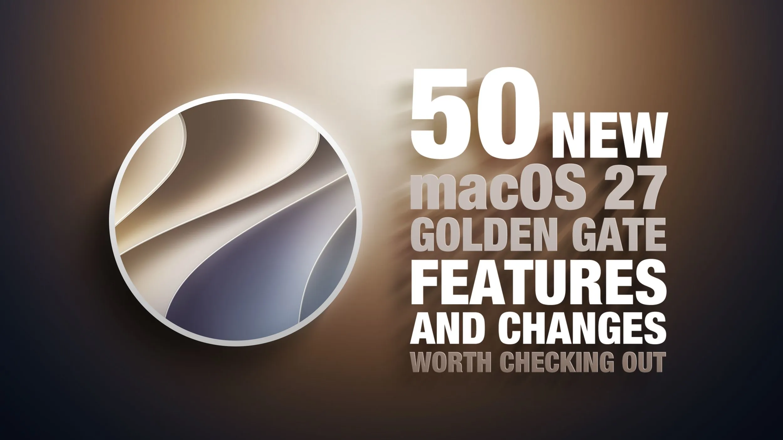 macOS Golden Gate: Liquid Glass, Visual Intelligence và bước ngoặt Apple Silicon