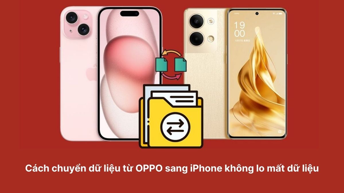 Chuyển dữ liệu từ Android sang iPhone: Hướng dẫn cho người mới