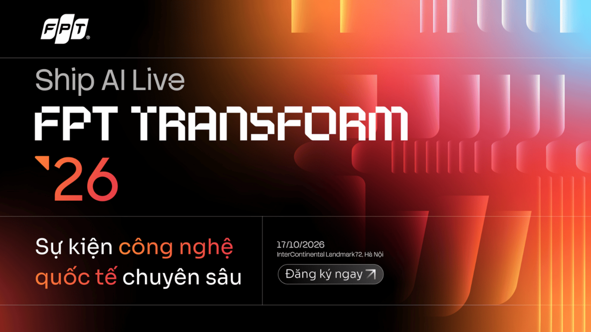 FPT Transform ‘Ship AI Live’: Khi AI bước ra khỏi phòng thí nghiệm