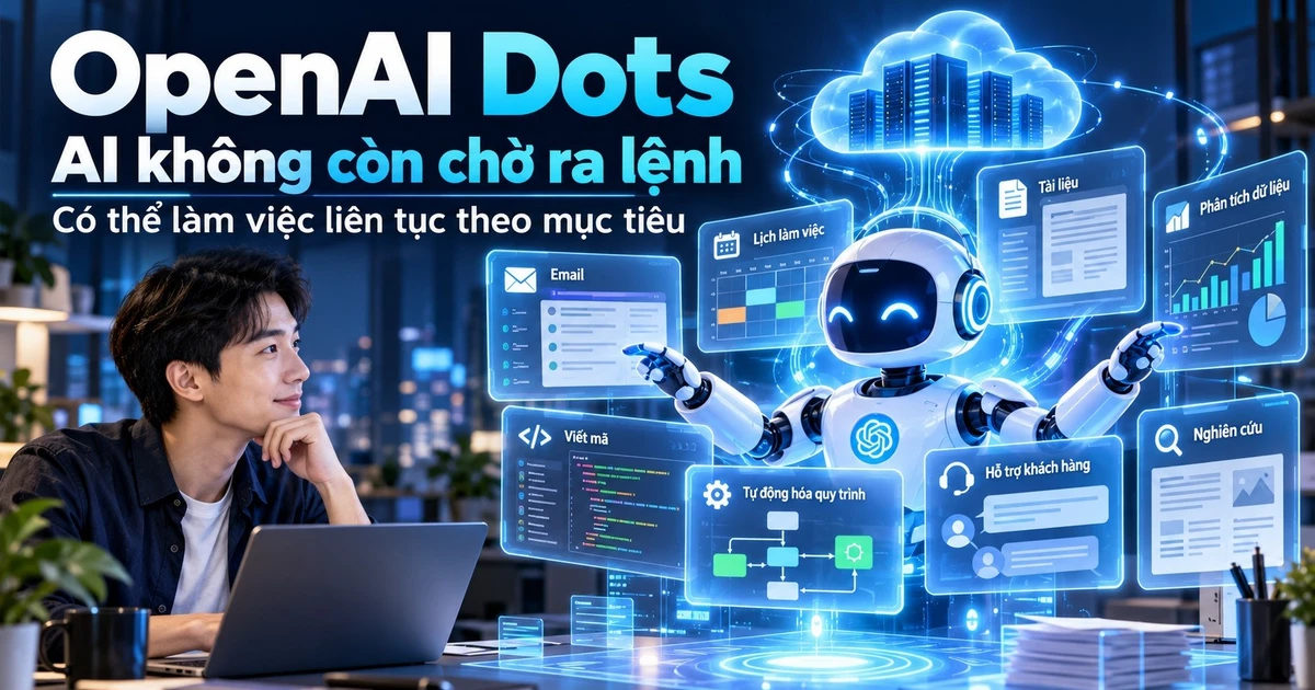 OpenAI Dots: từ chatbot đến đồng nghiệp AI tự chủ