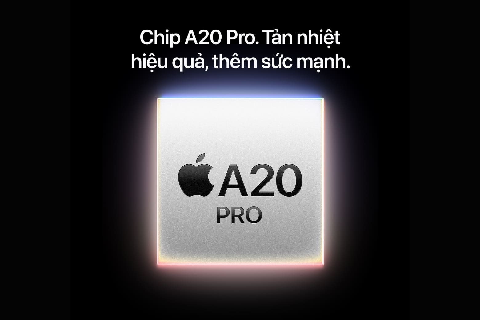 Chip A20 Pro trên iPhone 18 Pro: bước nhảy lớn về AI và tản nhiệt