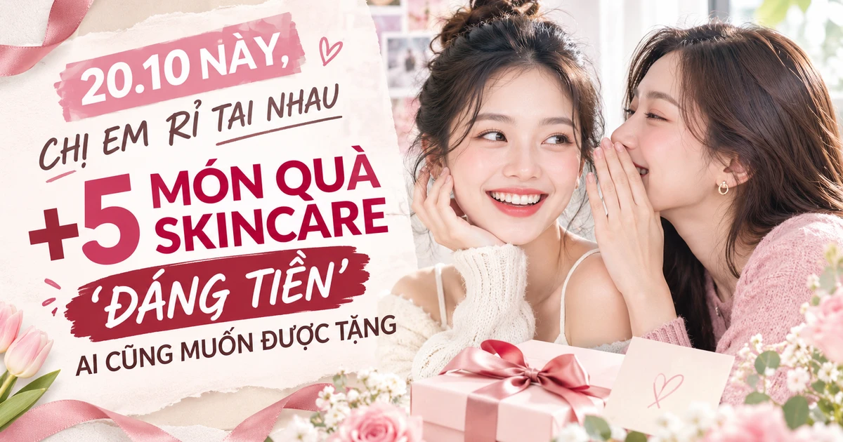 5 sản phẩm skincare tối giản làm quà 20/10 cho làn da khỏe mạnh