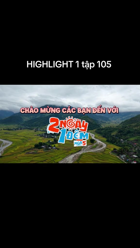 2 Ngày 1 Đêm tập 105 chặng Yên Bái tối 18/10: Trường Giang tiếp tục vắng mặt, đội hình 5 giám đốc và 3 khách mời là ai