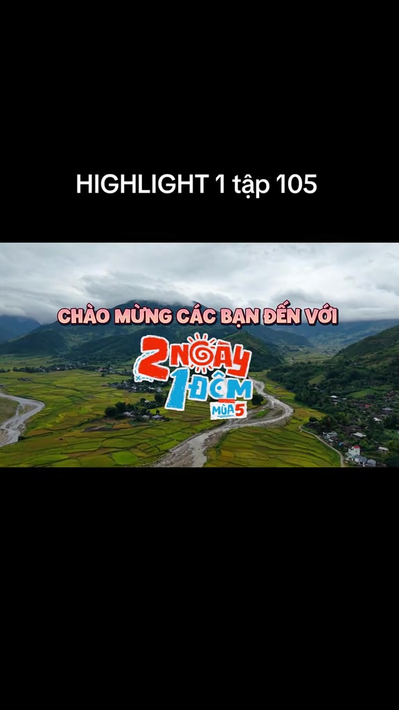 Giàng A Lui là gì mà 2 Ngày 1 Đêm tập 105 chèn cảnh báo: biệt danh của Bùi Trường Linh và khoảnh khắc chặng Yên Bái
