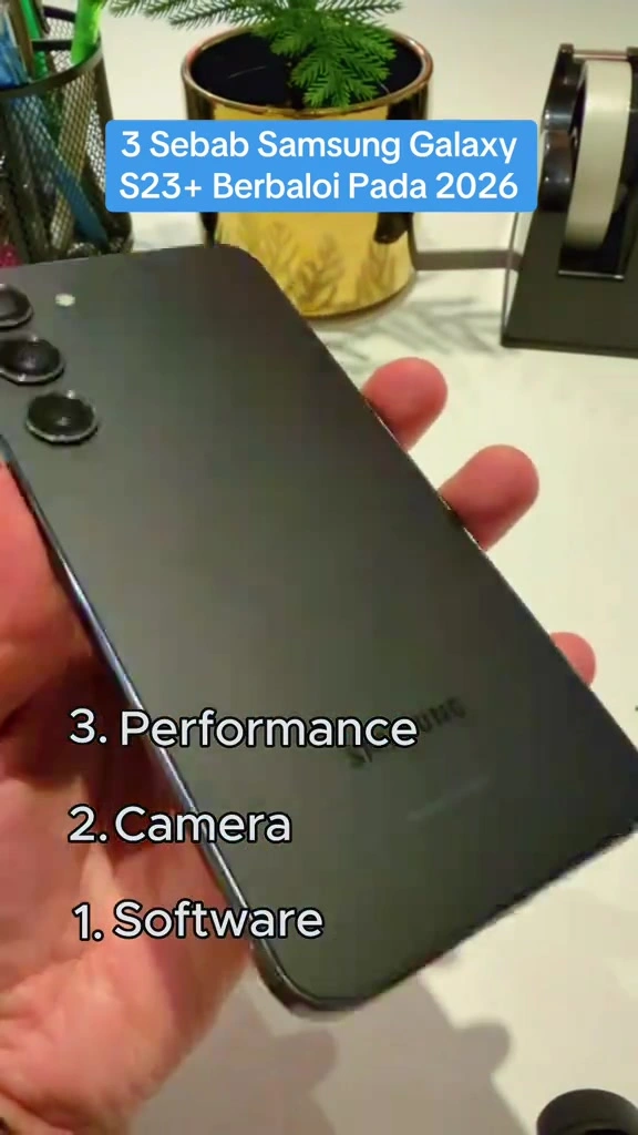 Samsung Galaxy S23+ Terpakai RM1,100–RM1,400: Flagship 3 Tahun Yang Masih Padu, Tapi Check 4 Benda Ni Dulu