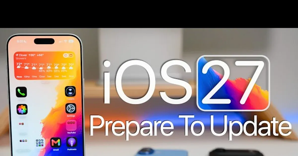 6 bước chuẩn bị thiết yếu trước khi cập nhật iOS 27