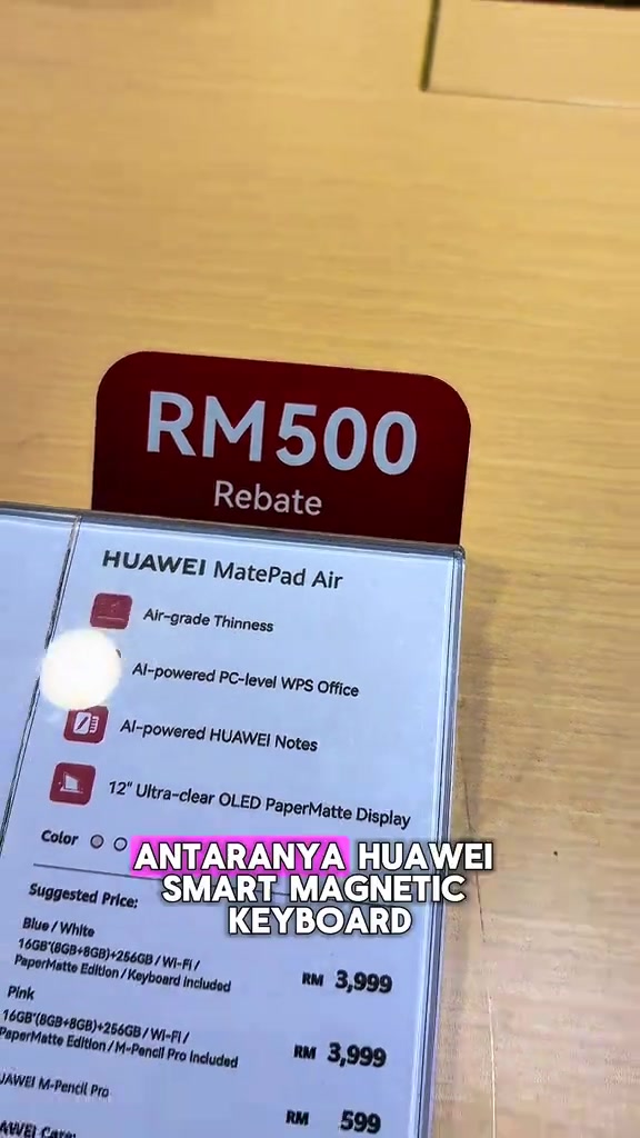 Tanda harga di kedai: papan RM500 Rebate dan senarai varian HUAWEI MatePad Air 8GB+256GB PaperMatte Edition pada RM3,999, M-Pencil Pro RM599 dijual asing