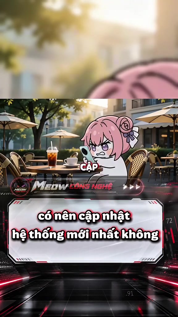 Khung hình hoạt hình với nhân vật tóc hồng cầm điện thoại và dòng chữ có nên cập nhật hệ thống mới nhất không