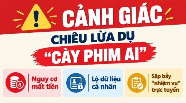 Những chiêu lừa đảo từ ứng dụng xem phim AI và cách tự bảo vệ mình