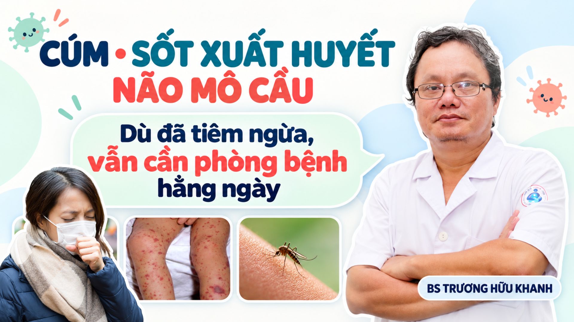 Cúm, sốt xuất huyết, não mô cầu: Phòng bệnh thế nào cho đúng?