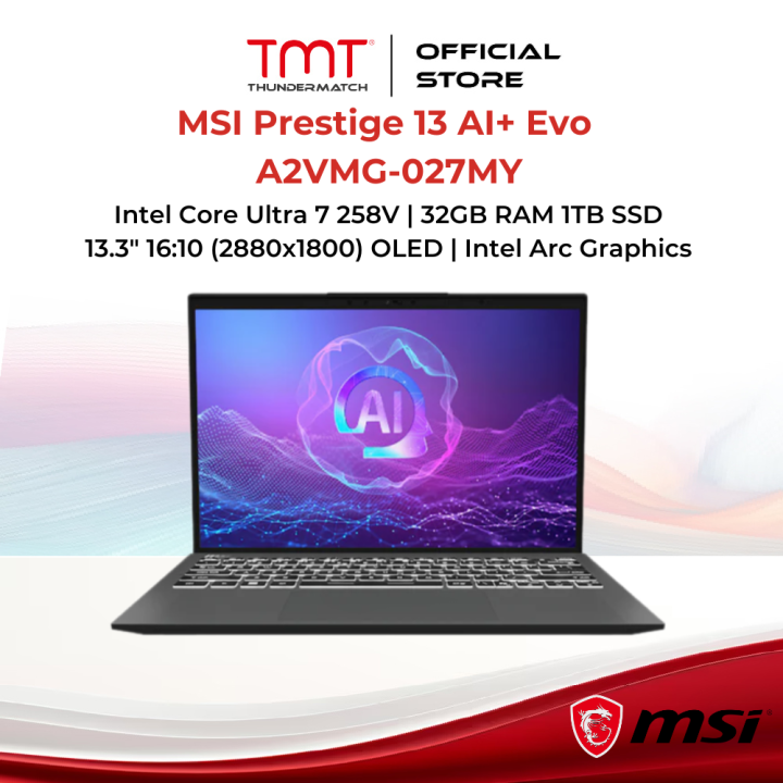 MSI Prestige 13 AI+ Evo A2VMG-027MY Laptop | Intel Core Ultra 7 258V | 32GB RAM 1TB SSD | 13.3" 16:10 (2880x1800) OLED | Intel Arc Graphics | W11 | 2Y Warranty GDT | Lazada Malaysia