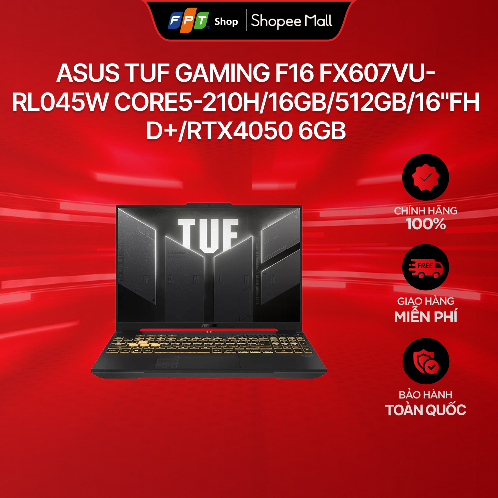 Laptop Asus TUF Gaming F16 FX607VU-RL045W Core 5-210H/ 16GB/512GB/16"FHD+/Nvidia GeForce RTX4050 6GB/Win11 | Shopee Việt Nam