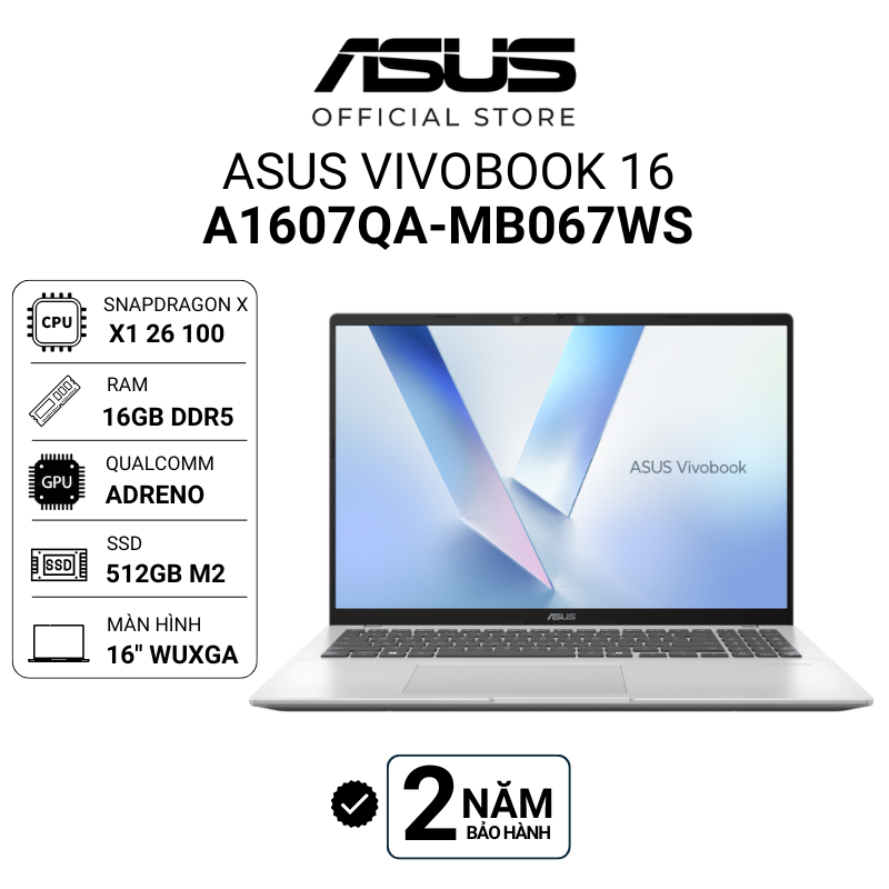 Laptop Asus Vivobook 16 A1607QA-MB067WS Snapdragon X1 26 100 | 16GB | 512GB | 16" | Win 11 + Office | Shopee Việt Nam