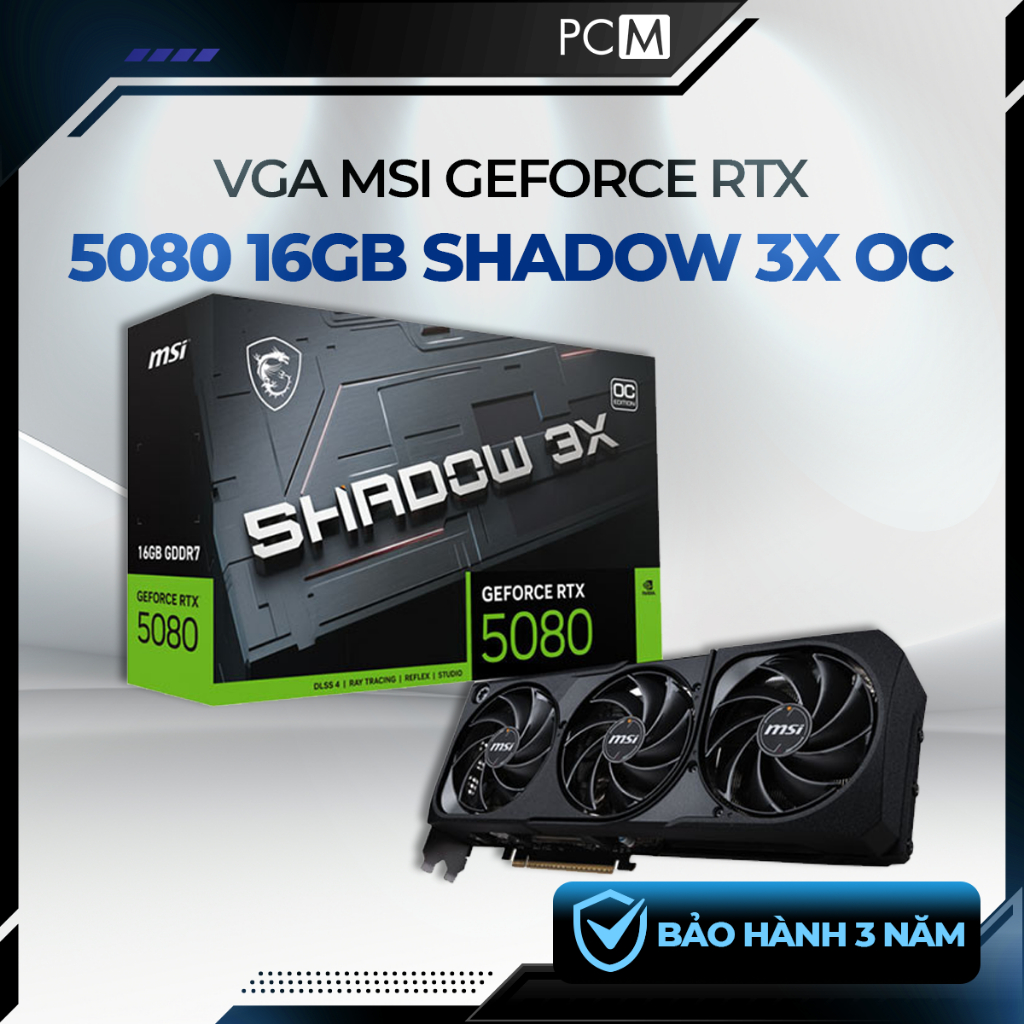 VGA MSI GeForce RTX 5080 16GB SHADOW 3X OC | Shopee Việt Nam