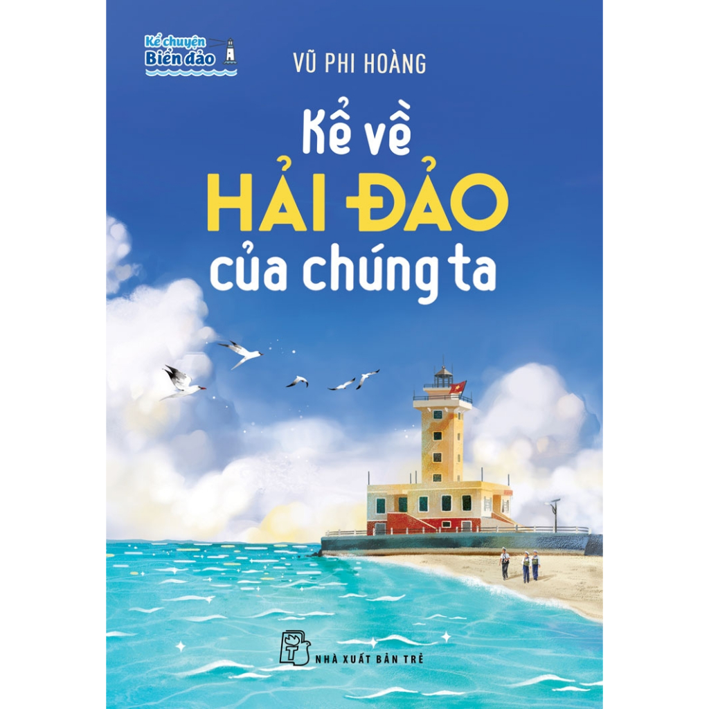 Sách - Kể Chuyện Biển Đảo: Kể Về Hải Đảo Của Chúng Ta (NXB Trẻ) | Shopee Việt Nam