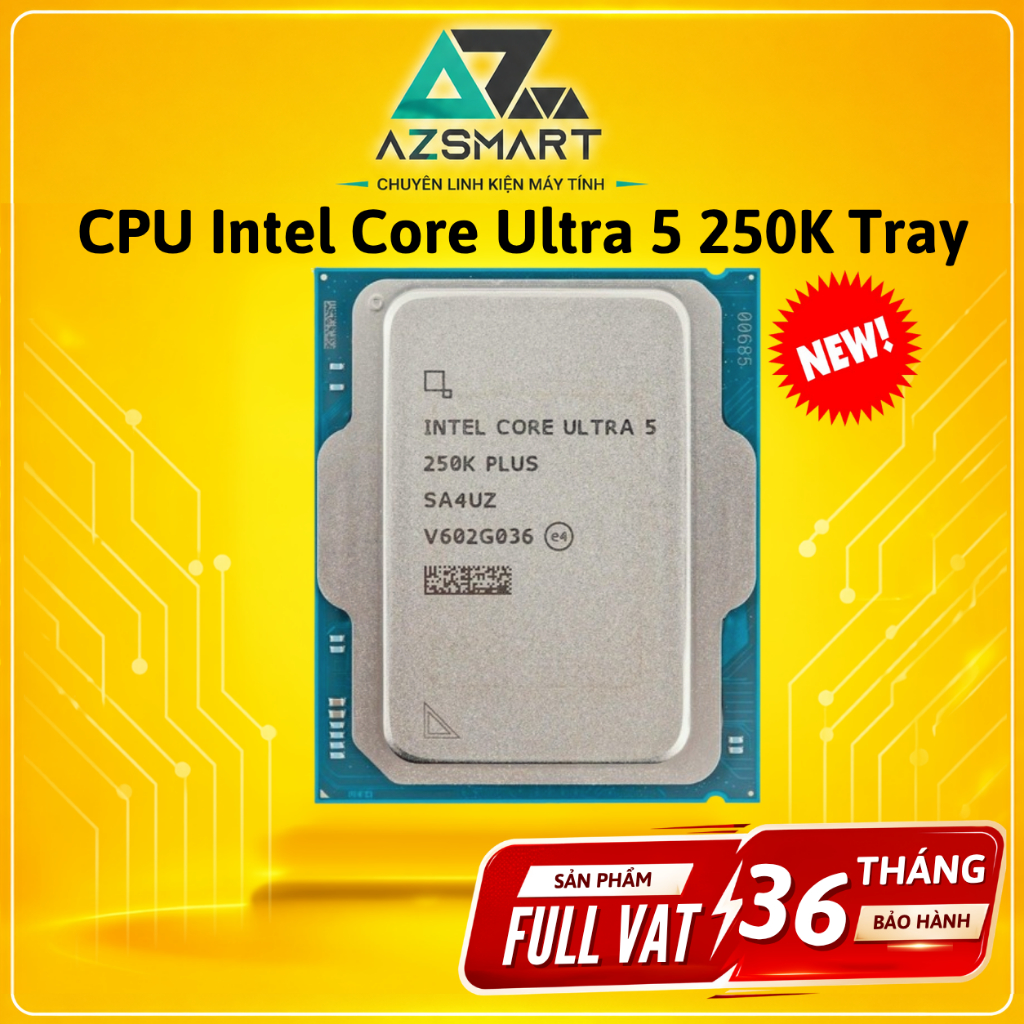 FULL VAT CPU Intel Core Ultra 5 250K Plus Tray NEW 18 Nhân 18 Luồng Bảo Hành 36 Tháng Hiệu Năng AI Azsmart PC | Shopee Việt Nam