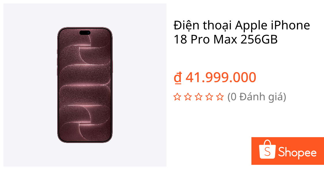 Điện thoại Apple iPhone 18 Pro Max 256GB | Shopee Việt Nam