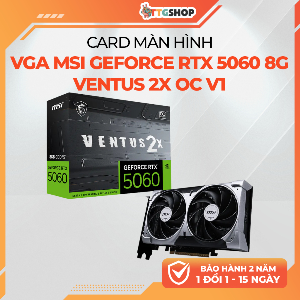 VGA MSI GeForce RTX 5060 8G VENTUS 2X OC V1 GDDR7 128Bit PCIe Gen5 | Shopee Việt Nam