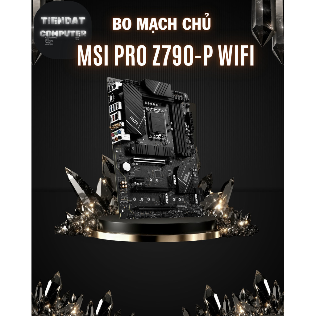 MSI PRO Z790-P WIFI Motherboard - Intel Z790, Socket 1700, ATX, 4 RAM Slots, DDR5, 2.5 Gigabit LAN CỰC TỐT | Shopee Việt Nam