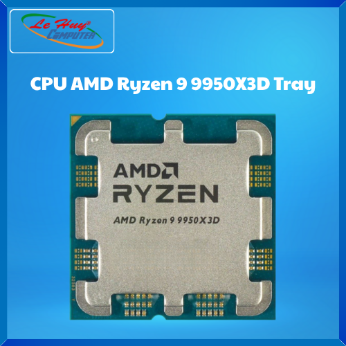 Bộ Vi Xử Lí - CPU AMD Ryzen 9 9950X3D 4.3GHz (5.5GHz Up Boost)/ 144MB Cache/ 16 Cores/ 32 Threads (100-100000719WOF) Tray No Fan