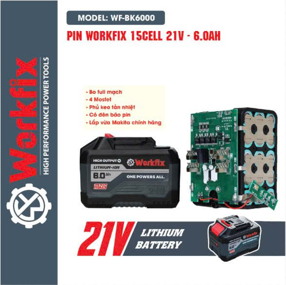 Pin Workfix 15 Cell 21V/6Ah - BK604 - Mạch 4 Mosfet Dòng Xả Cao - Chân Pin Phổ Thông - Vỏ ABS Chống Va Đập - Chuyên Dùng Cho Khoan Bê Tông Mài bulong Cưa...